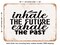 DECORATIVE METAL SIGN - Inhale the Future Exhale the Past - 2 - Vintage Rusty Look